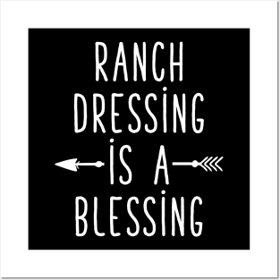 Ranch dressing is a blessing Posters and Art